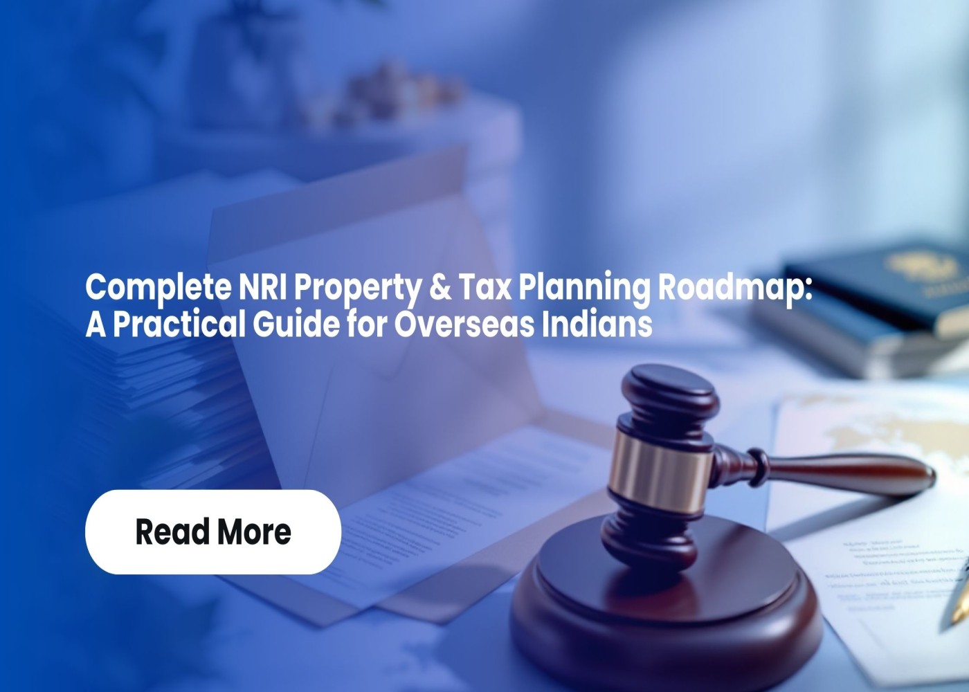 Complete NRI property and tax planning roadmap for overseas Indians